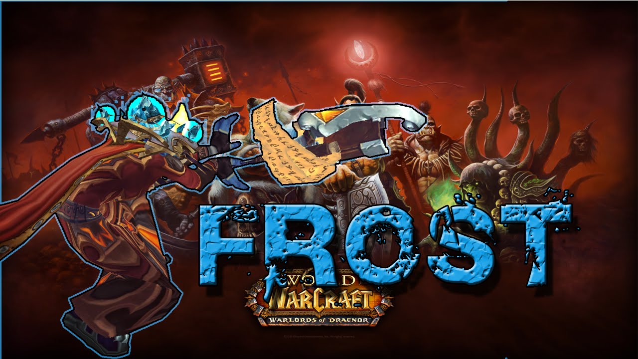 Frost Mage Basic DPS Guide 6.0 WoD