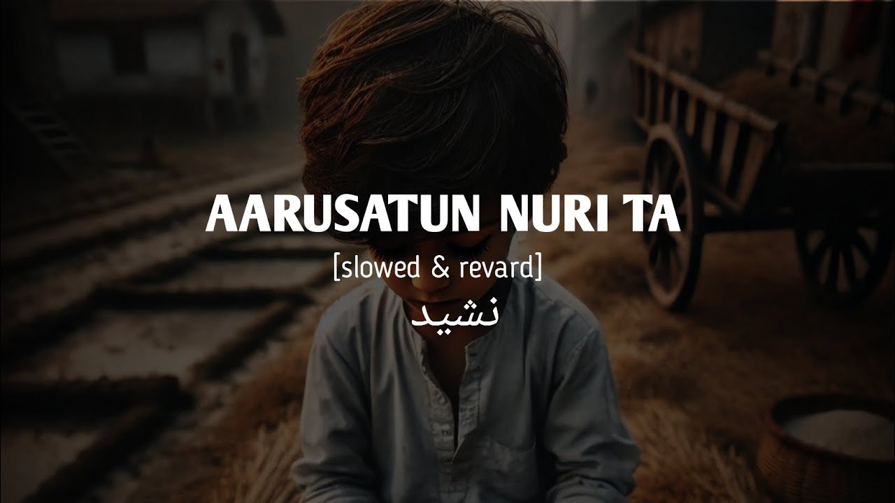 a aarusatun nuri ta jun badri ubrijuha [slowed & revard]
