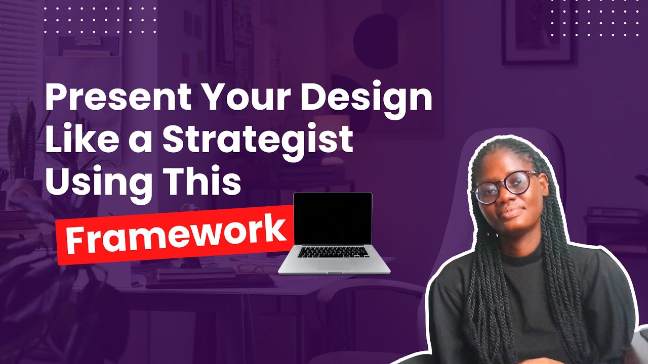 Present Your Design Work Like a Strategist using This Framework and win your client