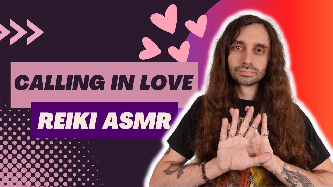 Calling In LOVE with Reiki | ASMR | 528hz