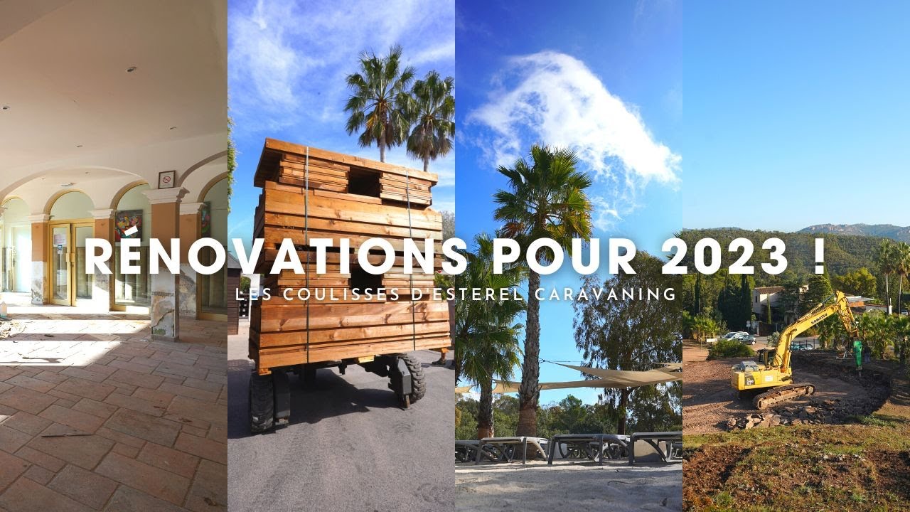 Lancement des rénovations pour 2023 ! - Les Coulisses d'Esterel Caravaning