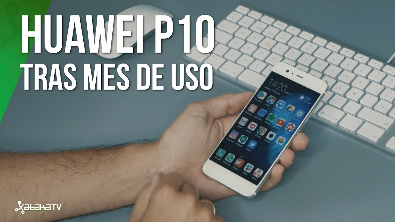 Huawei P10, review tras mes de uso