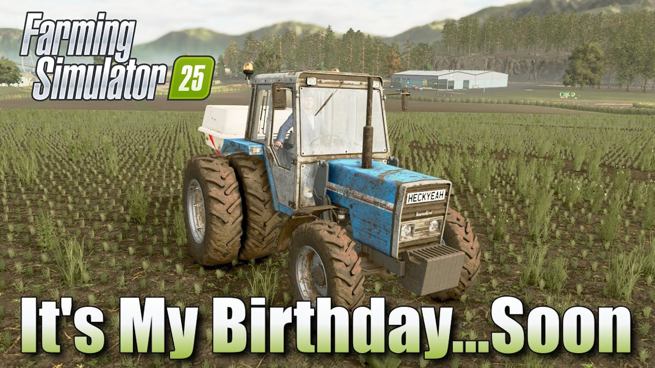 It's My Birthday...Soon | Kinlaig | FS25
