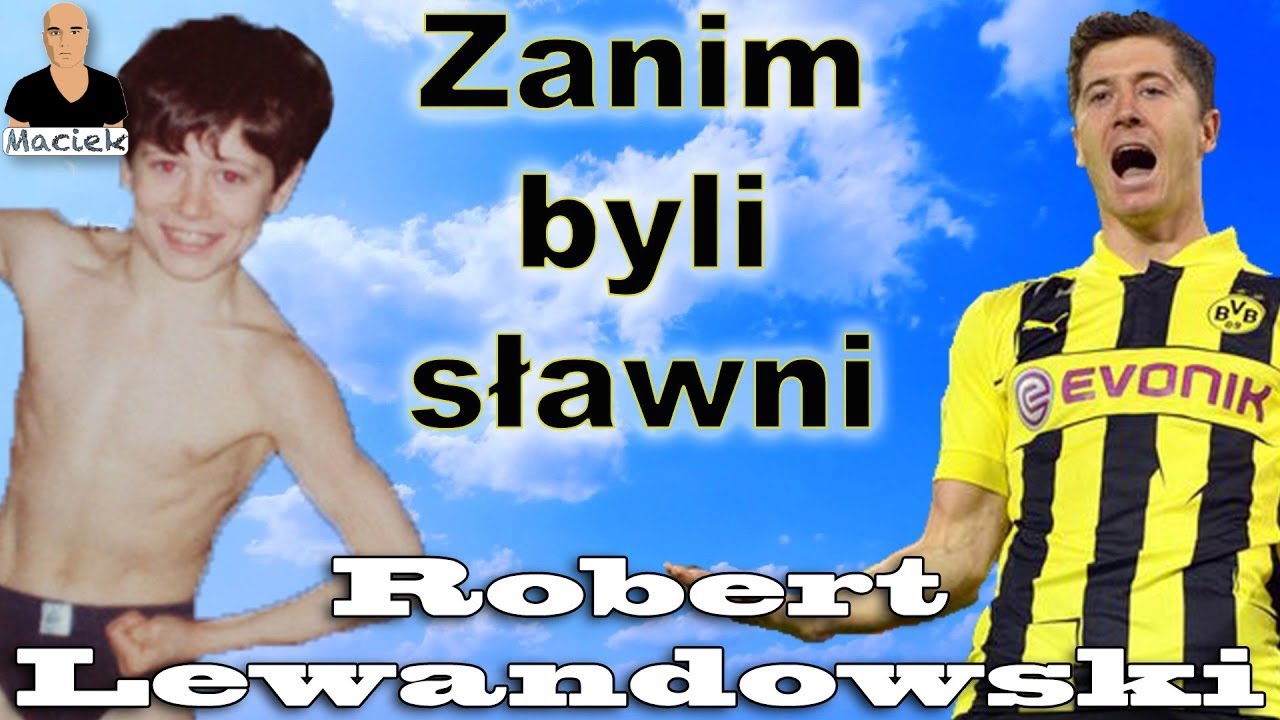 Robert Lewandowski | Zanim byli sławni