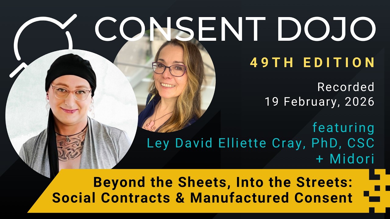 Consent Dojo 49:  Beyond the Sheets, Into the Streets: Social Contracts & Manufactured Consent