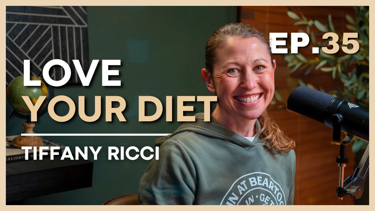 #35: How to Love Your Diet | Tiffany Ricci