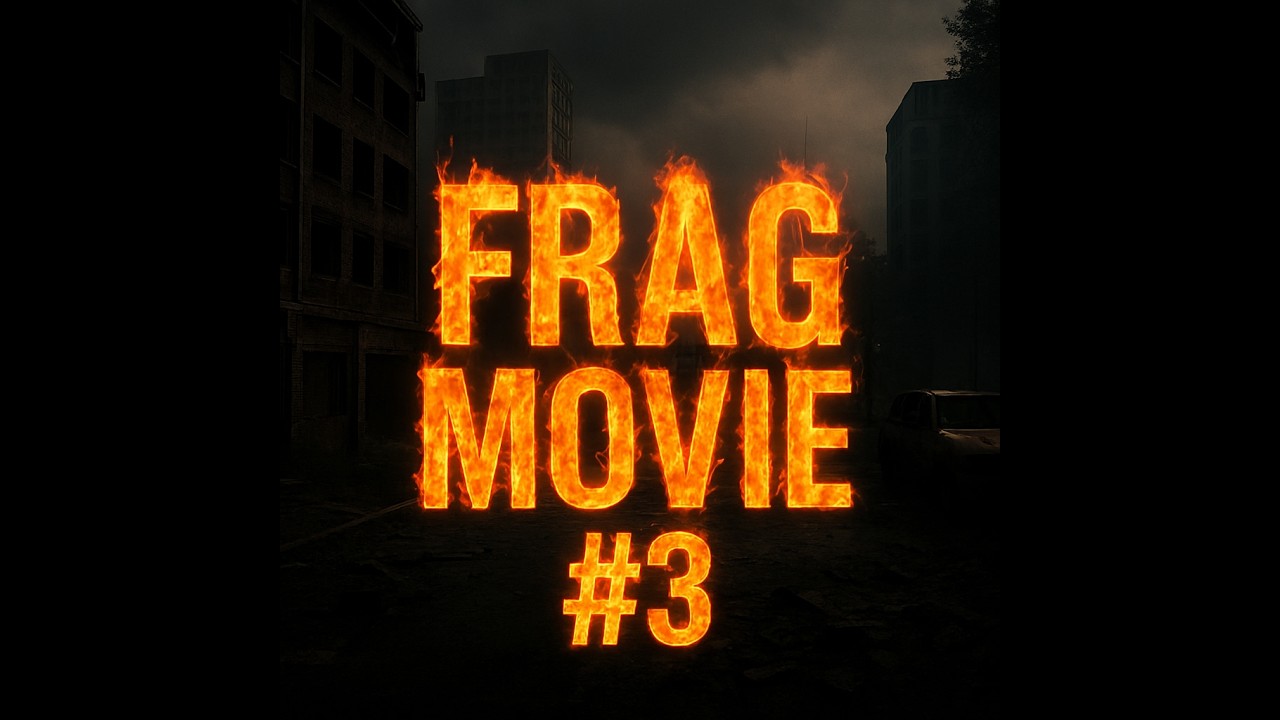 FRAG MOVIE NEWZ #3