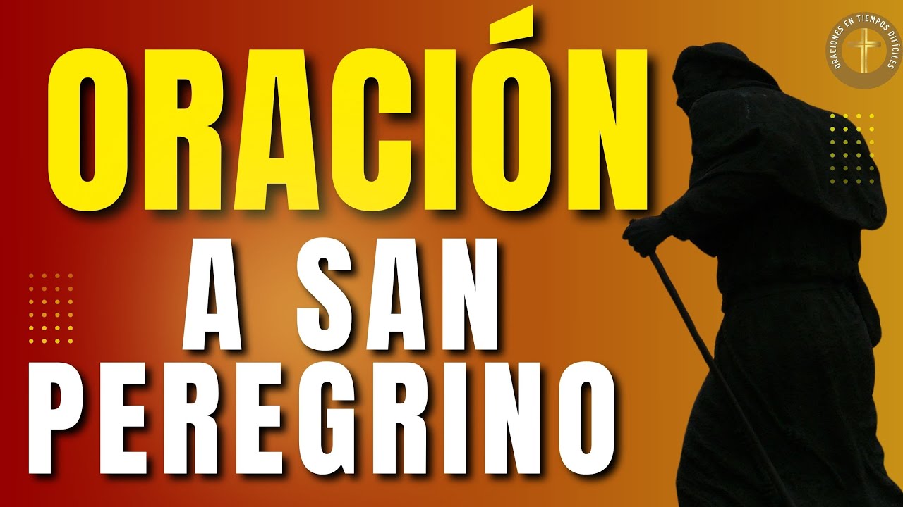 🙏 Oración a San Peregrino  Intercesor de los Enfermos