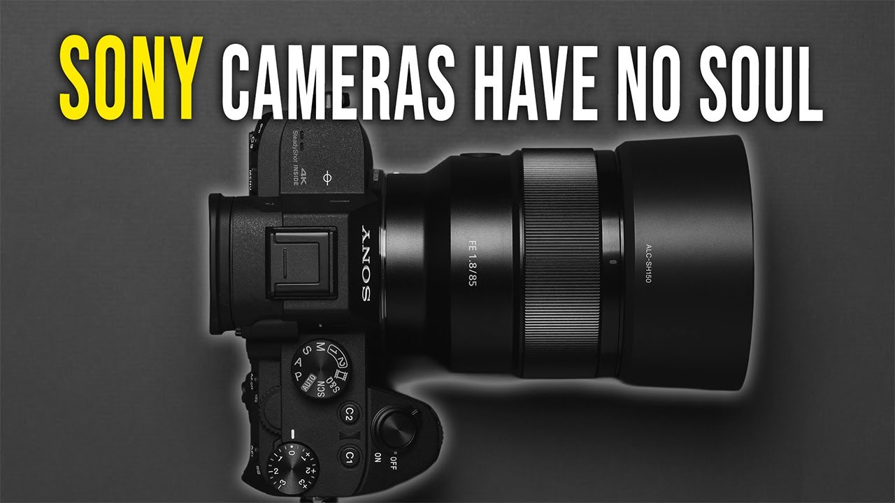 Sony Has No Soul – But Here’s the Truth: No Camera Does