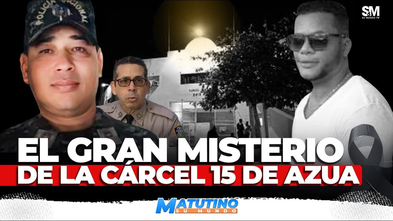 ¡Viral! El gran misterio de la cárcel 15 de Azua