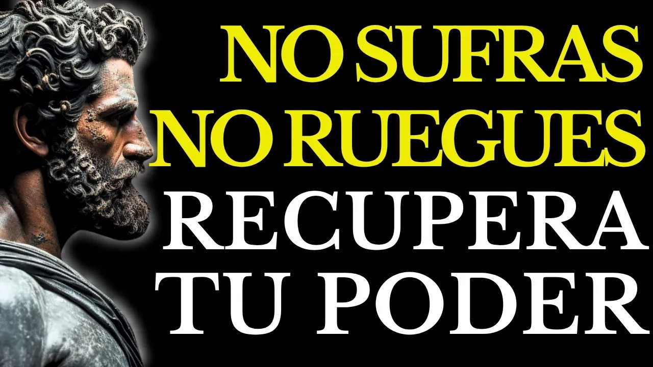 RECUPERA TU PODER Y DIGNIDAD： El Secreto Para DEJAR DE SUFRIR Por Quien No Te Valoró ESTOICISMO