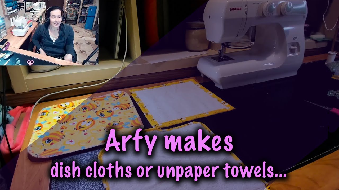 Arfy makes dish cloths or unpaper towels…