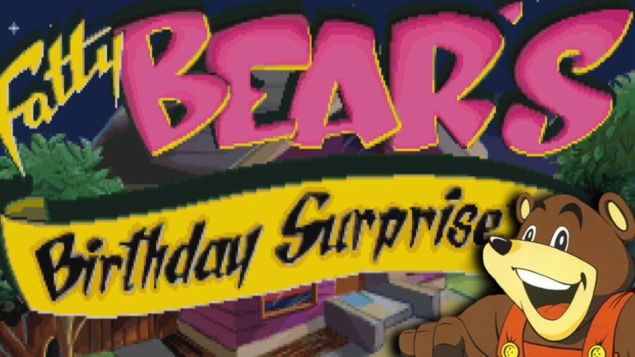Fatty Bear's Birthday Surprise - PushingUpRoses