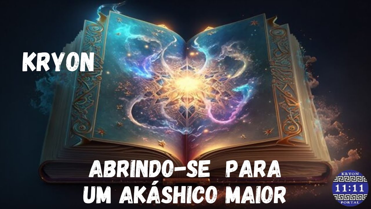 KRYON - ABRINDO-SE PARA UM AKÁSHICO MAIOR