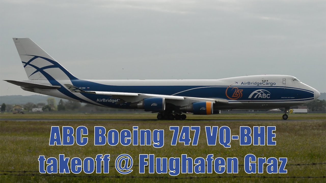 Air Bridge Cargo 747 takeoff @ Flughafen Graz | VQ-BHE