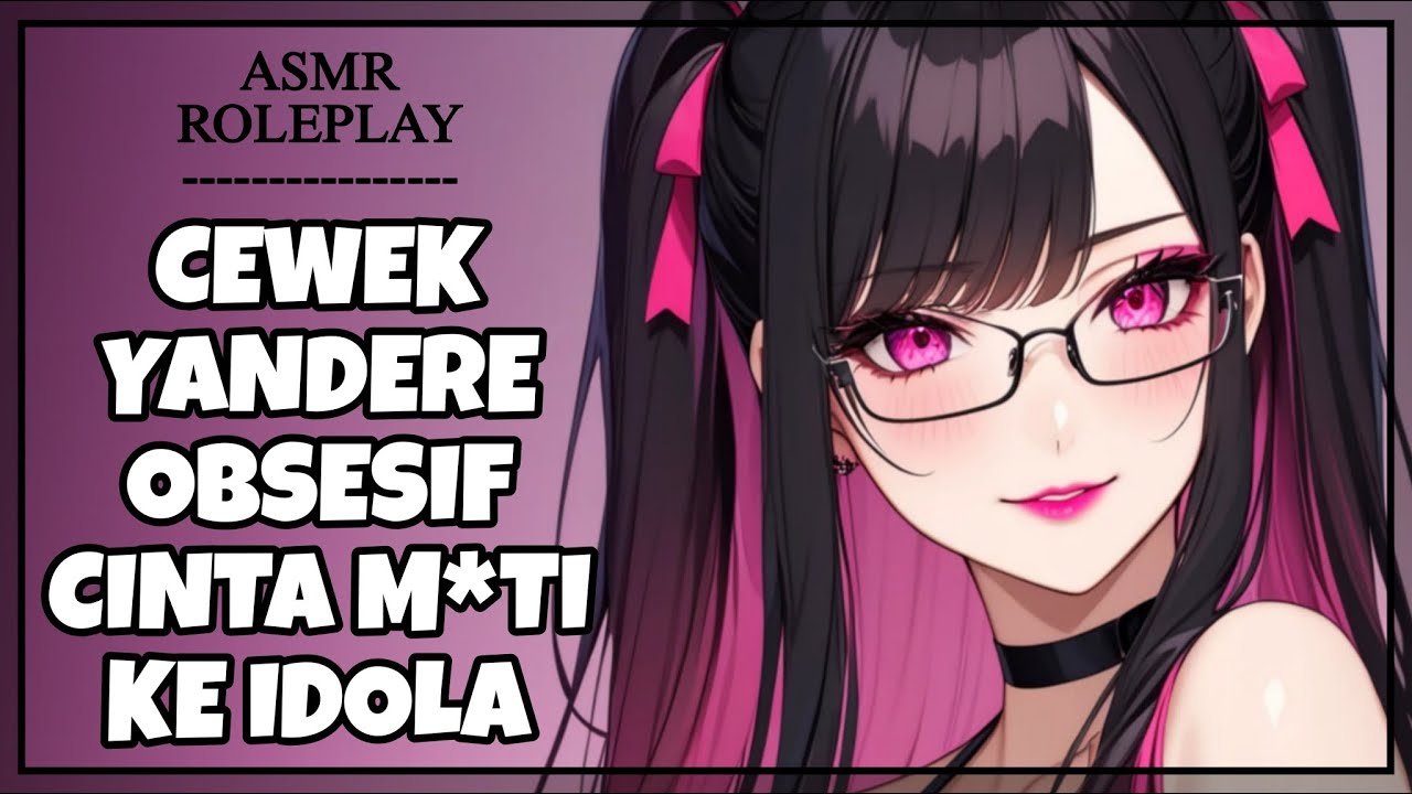 [ASMR ROLEPLAY] YANDERE FANGIRL OBSESSED WITH HER FAVORITE IDOL | POSSESSIVE JEALOUSY | WHISPER[F4M]