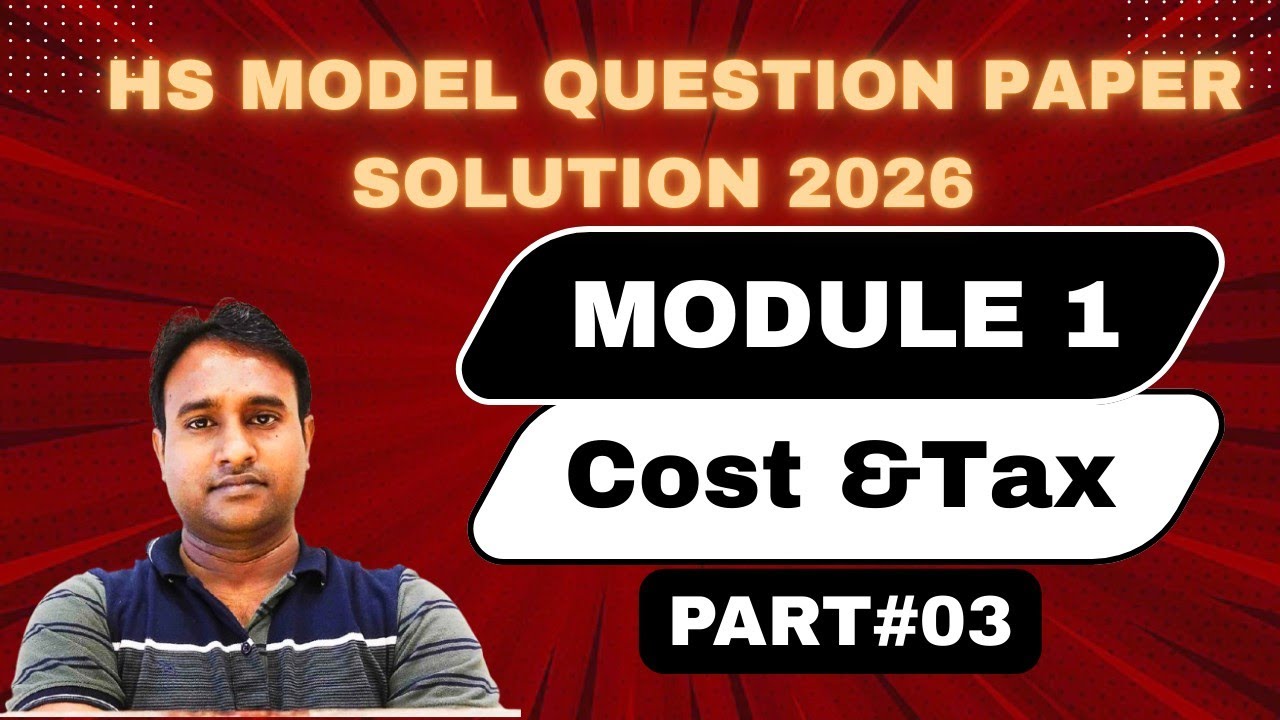 HS Model Question paper|| Cost&Tax||Module-1||Solution||Part#03