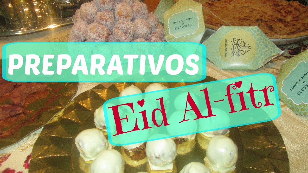 PREPARATIVOS EID AL FITR 3 RECETAS + DECOR | تحضيرات عيد الفطر
