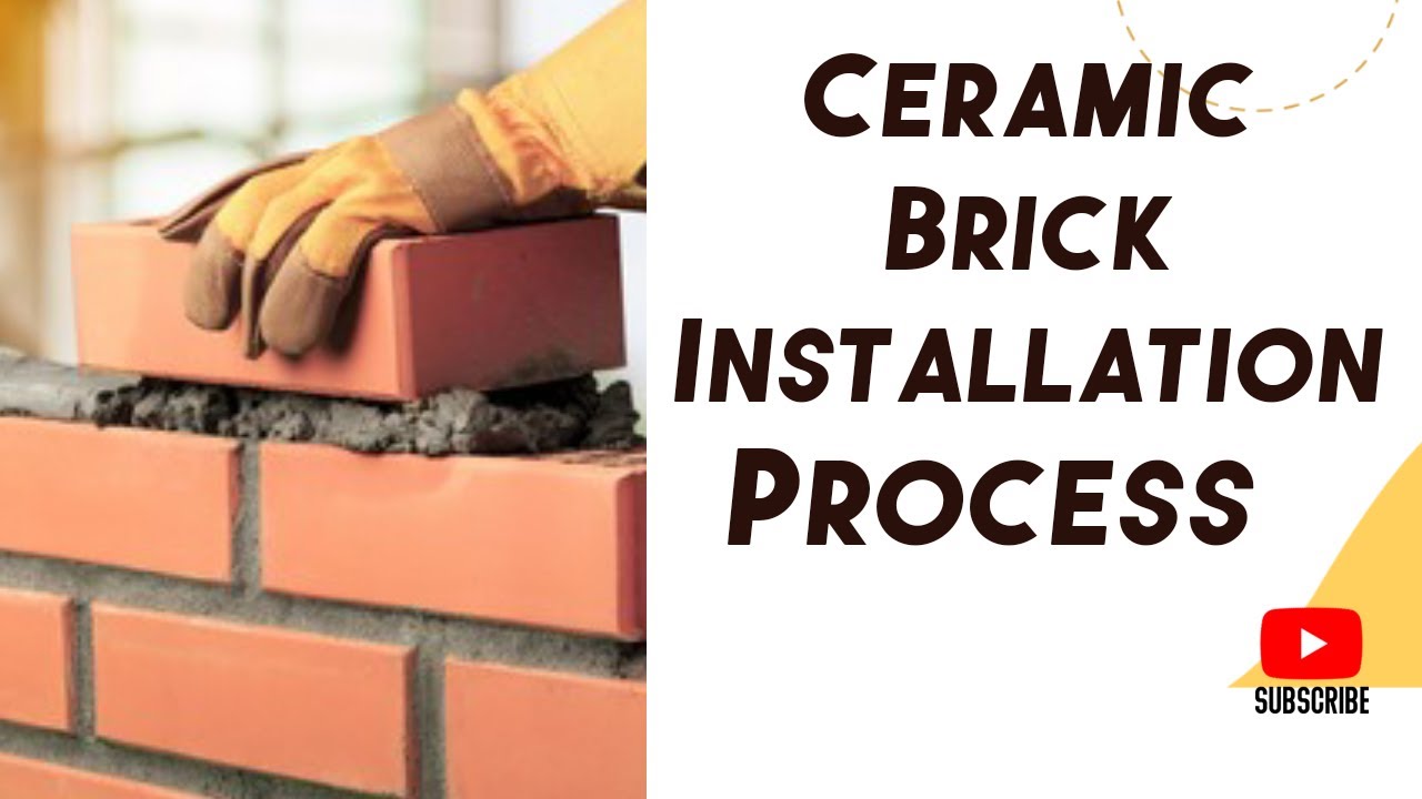 Ceramic brick installation process
