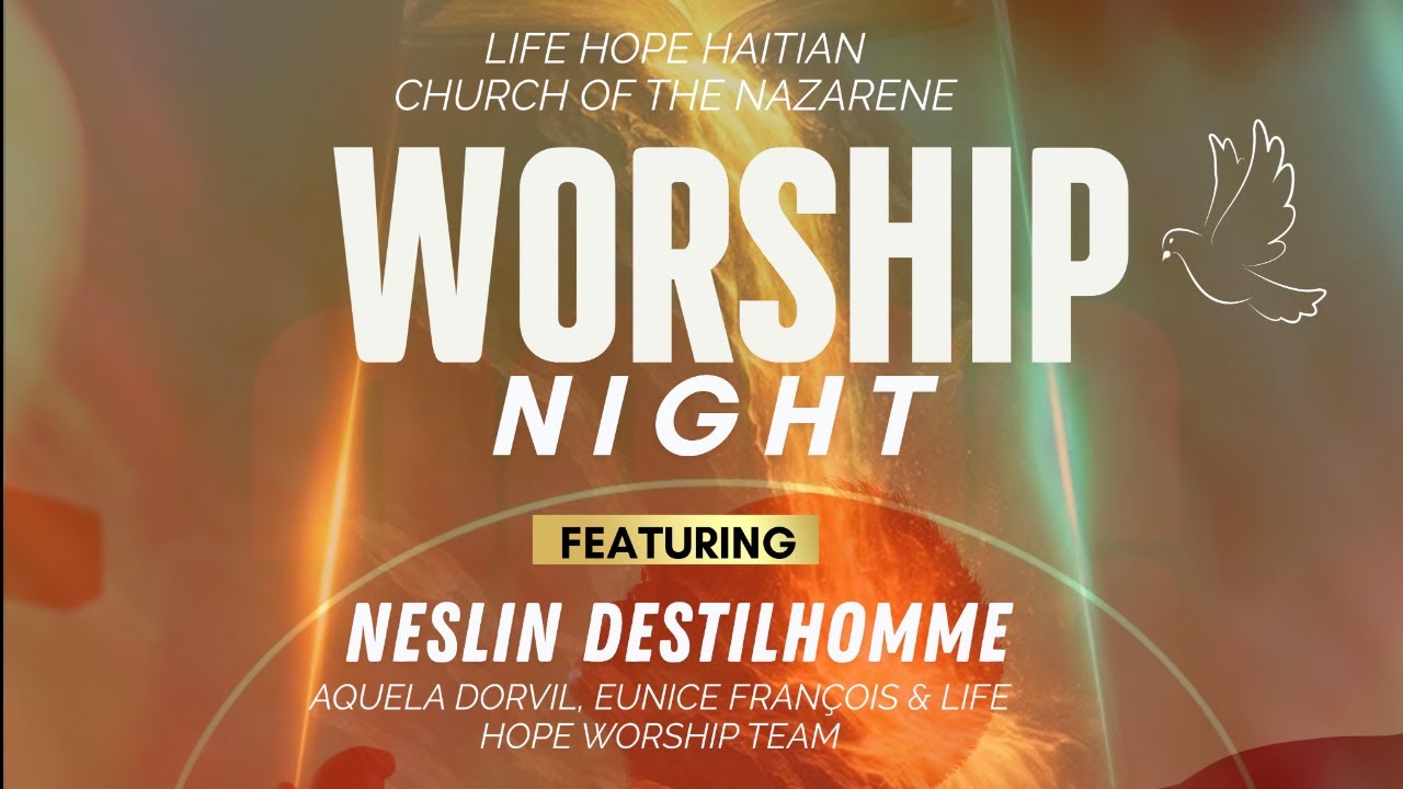 Live Worship Night ft. Neslin Destilhomme | Life Hope Church of the Nazarene