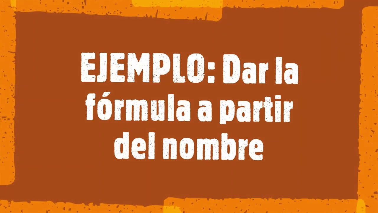 EJEMPLO:  A partir del nombre indicar la fórmula del compuesto