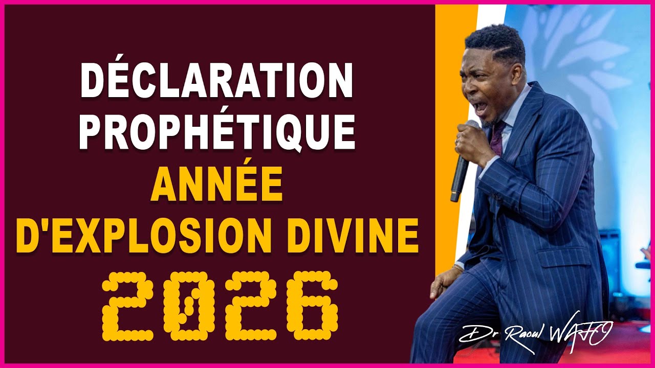 DECLARATION PROPHETIQUE : 2026, ANNEE D'EXPLOSION DIVINE | Dr RAOUL WAFO