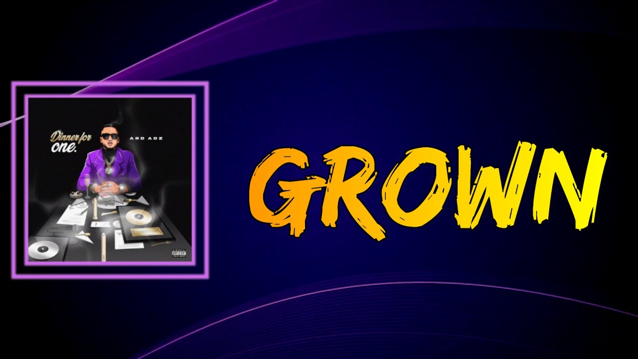 Ard Adz (feat. Skore Beezy, Bellzey & Lily McKenzie) - Grown (Lyrics)