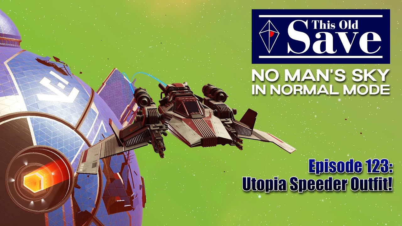 This Old Save | Episode 123: Utopia Speeder Outfit! | No Man's Sky Normal Mode | Fractal 4.12