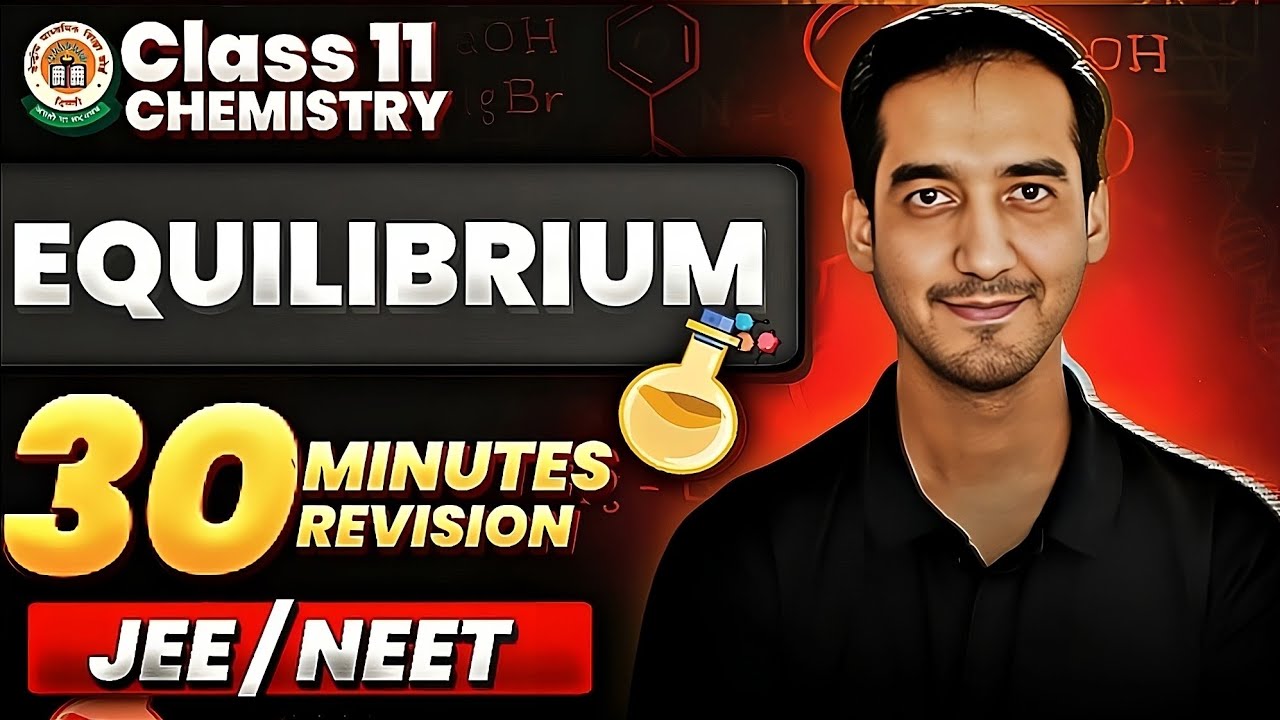 Equilibrium | Class 11 Chemistry | Quick Revision in 30 Minutes | CBSE | Sourabh Raina