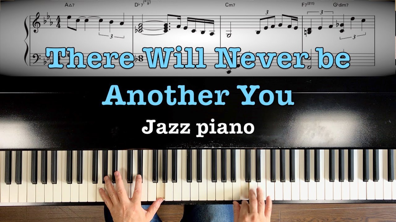 Jazz piano “There will never be another you”