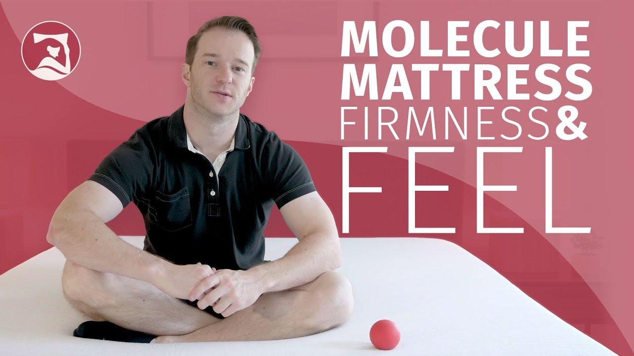 Molecule Mattress - Firmness and Feel