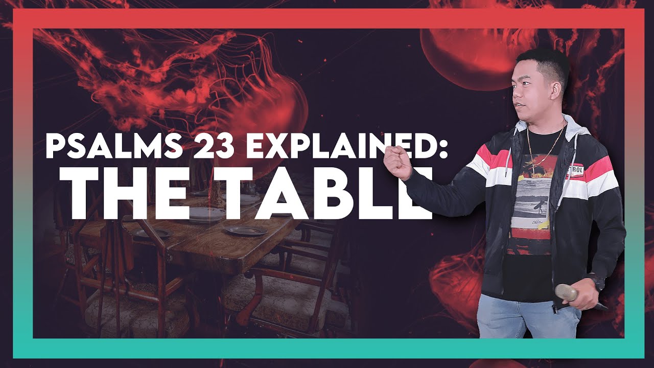 Psalms 23 Explained : The Table