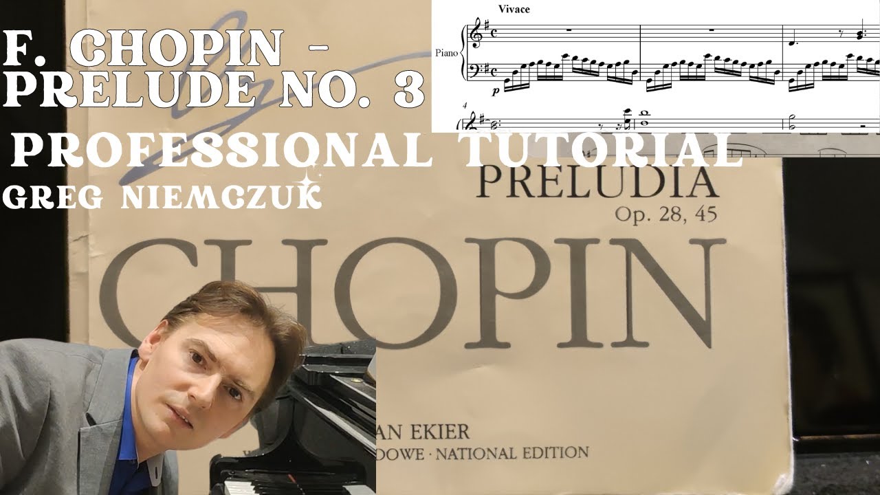 Chopin - Prelude no. 3 op. 28 in G major - Greg Niemczuk's Professional Piano Tutorial