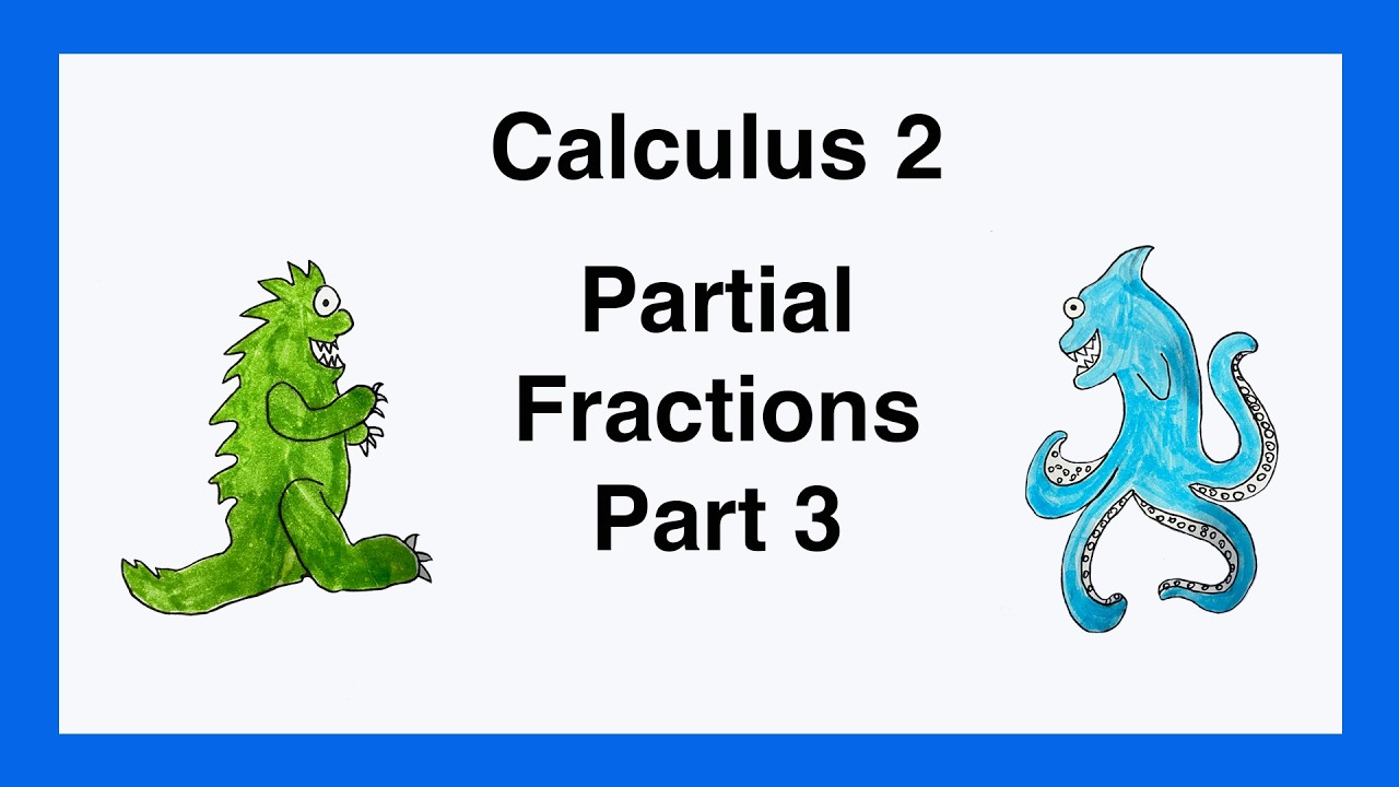 Calculus 2: Partial Fraction Decomposition - Part 3