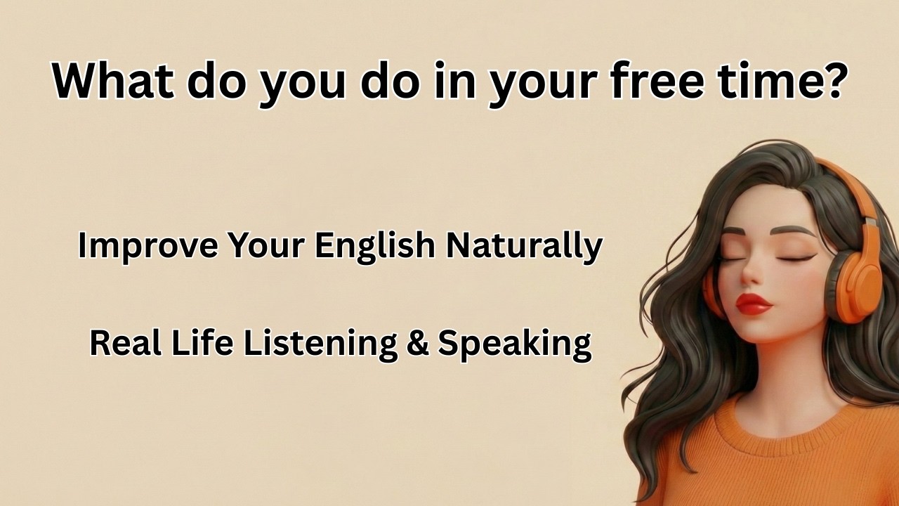 What Do You Do in Your Free Time? | Real Life English