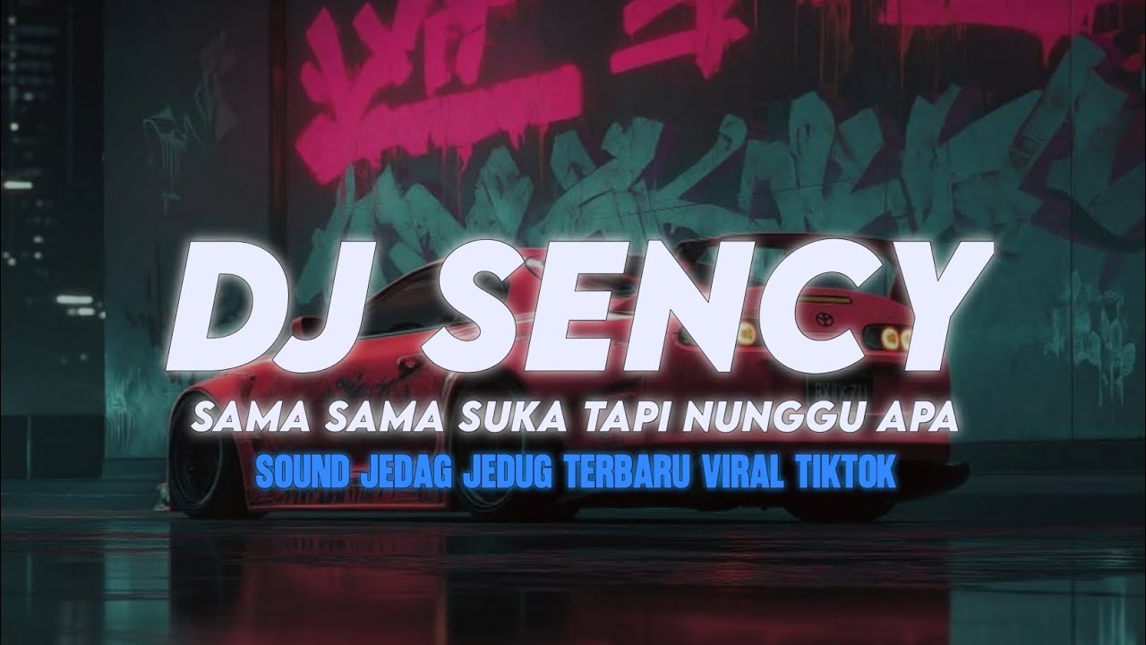 DJ SENCY REMIX JEDAG JEDUG TERBARU VIRAL TIKTOK