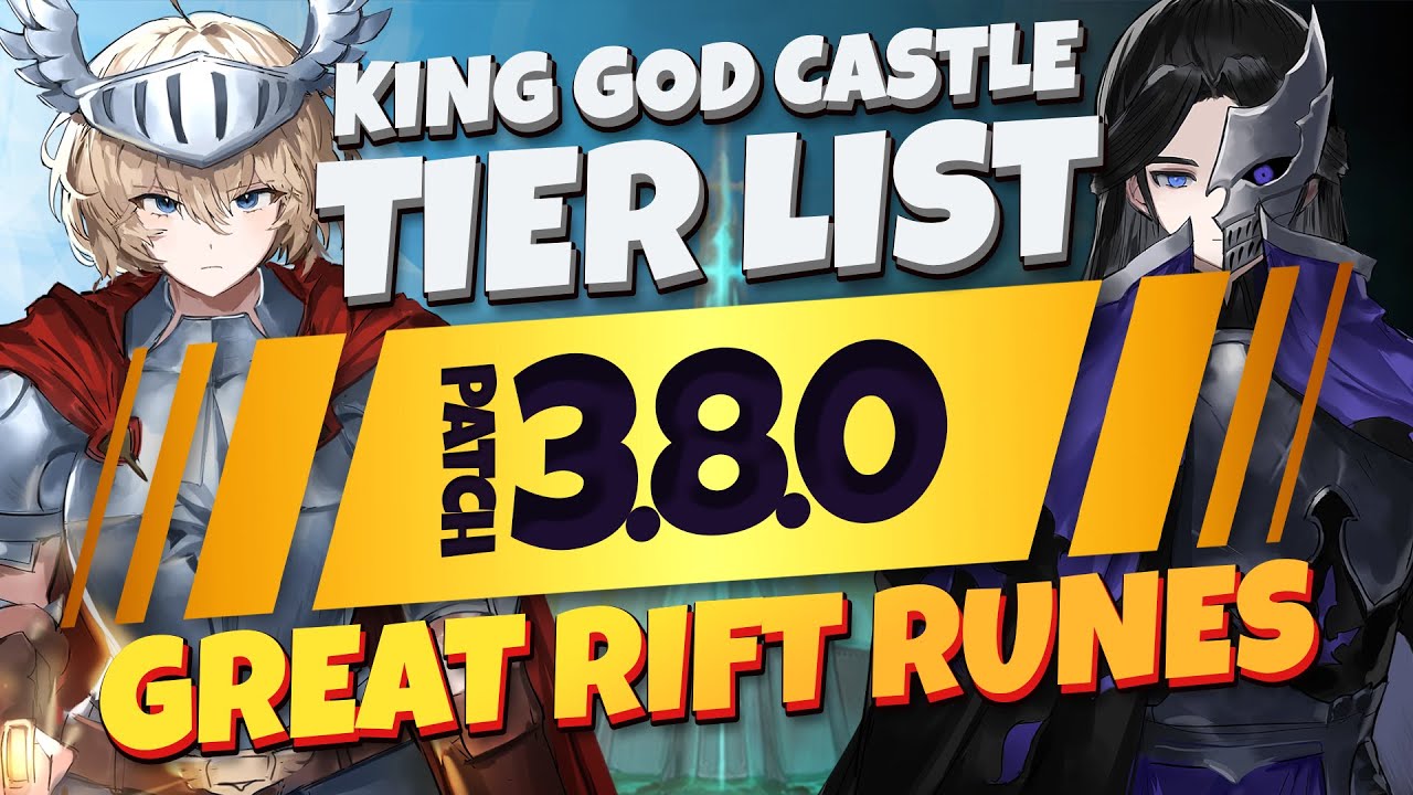 GREAT RIFT RUNES TIER LIST for King God Castle | Android 3.8.0