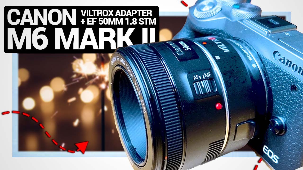 NIFTY 50 On The Canon M6 Mark ii - Unboxing The VILTROX Adapter And CANON EF 50mm 1.8 STM