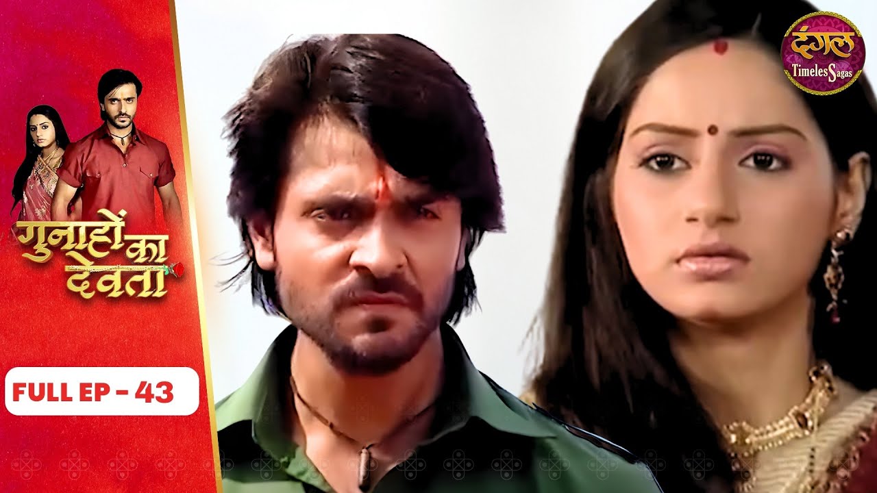 Gunahon Ka Devta | Full Episode 43 | Ashish Sharma, Tanvi Bhatia | Dangal TV Timeless Sagas
