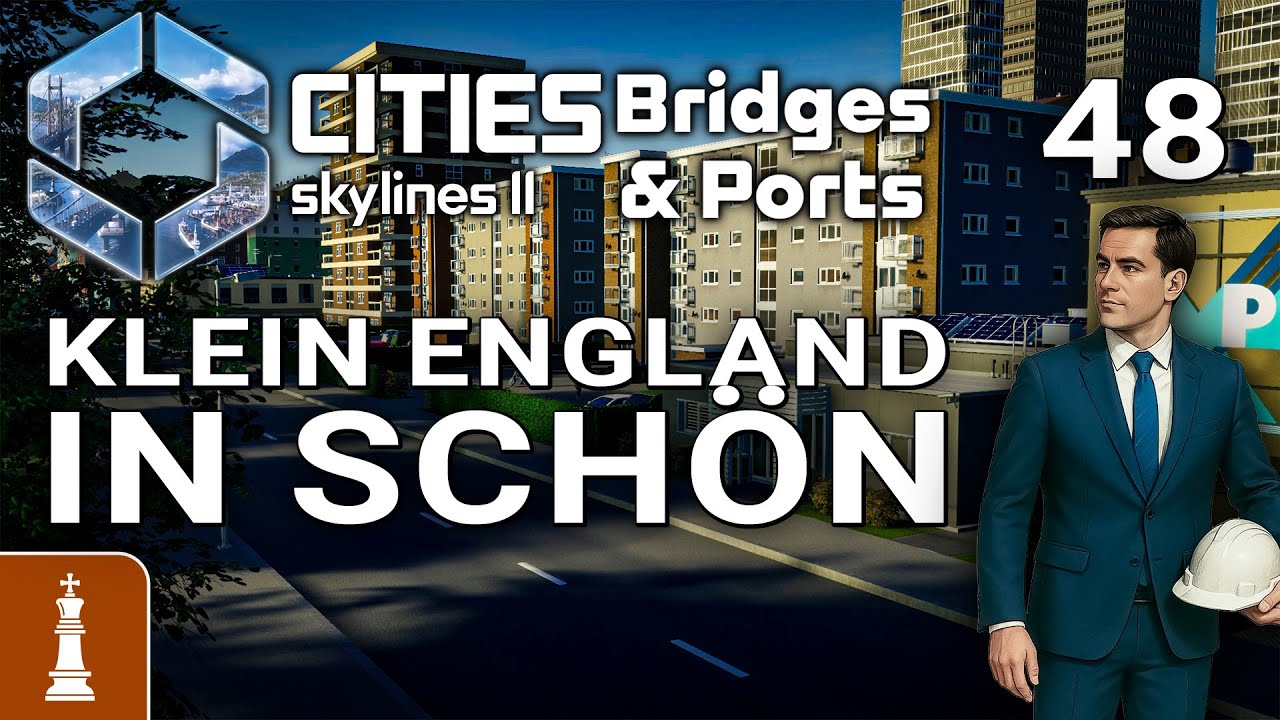 Klein England in schön ♚ Let's Play Cities Skylines 2 Bridges & Ports #48 [deutsch]
