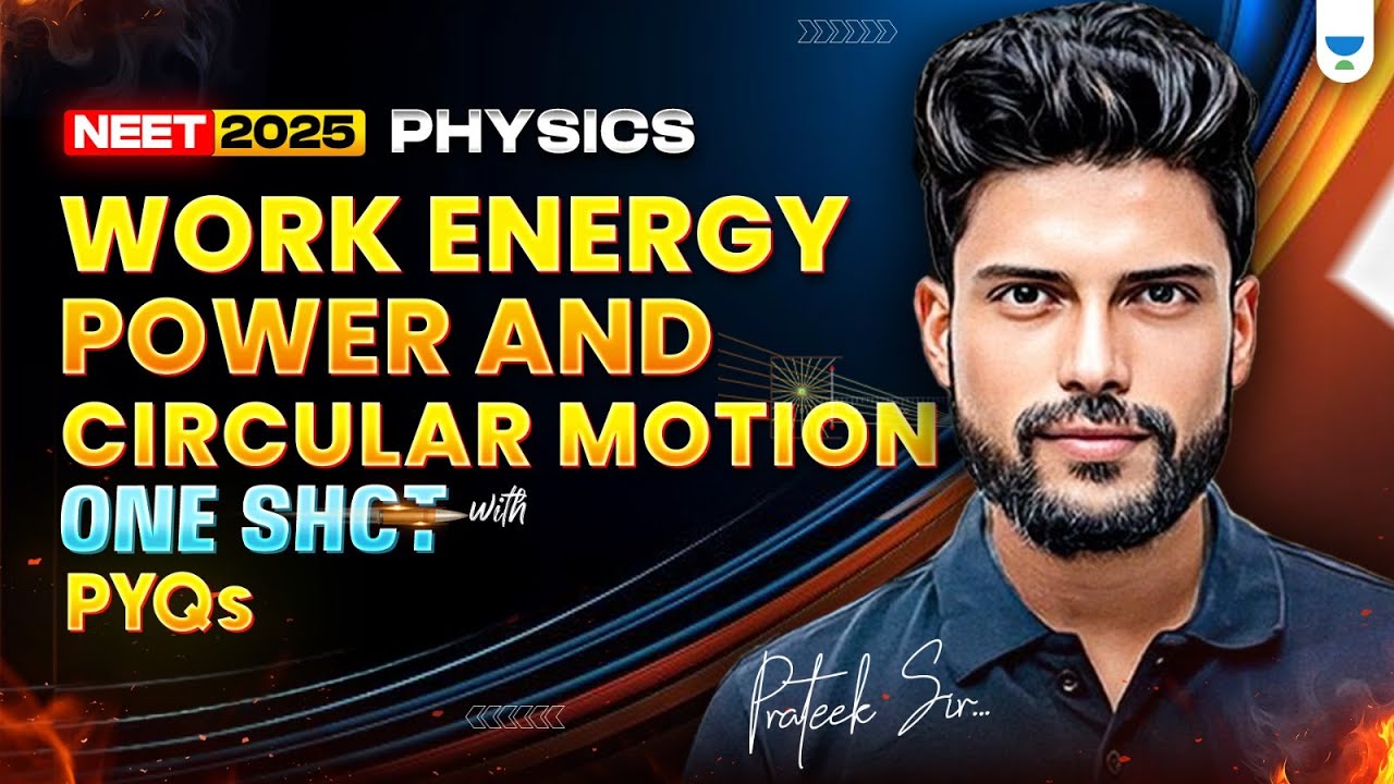 🔥 Work, Energy, Power & Circular Motion in One Shot | All Concepts + PYQs | NEET 2025 | Prateek Jain
