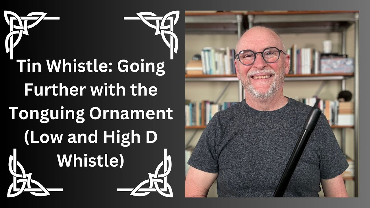Tin Whistle Going Further with the Tonguing Ornament (Low and High D Whistle)