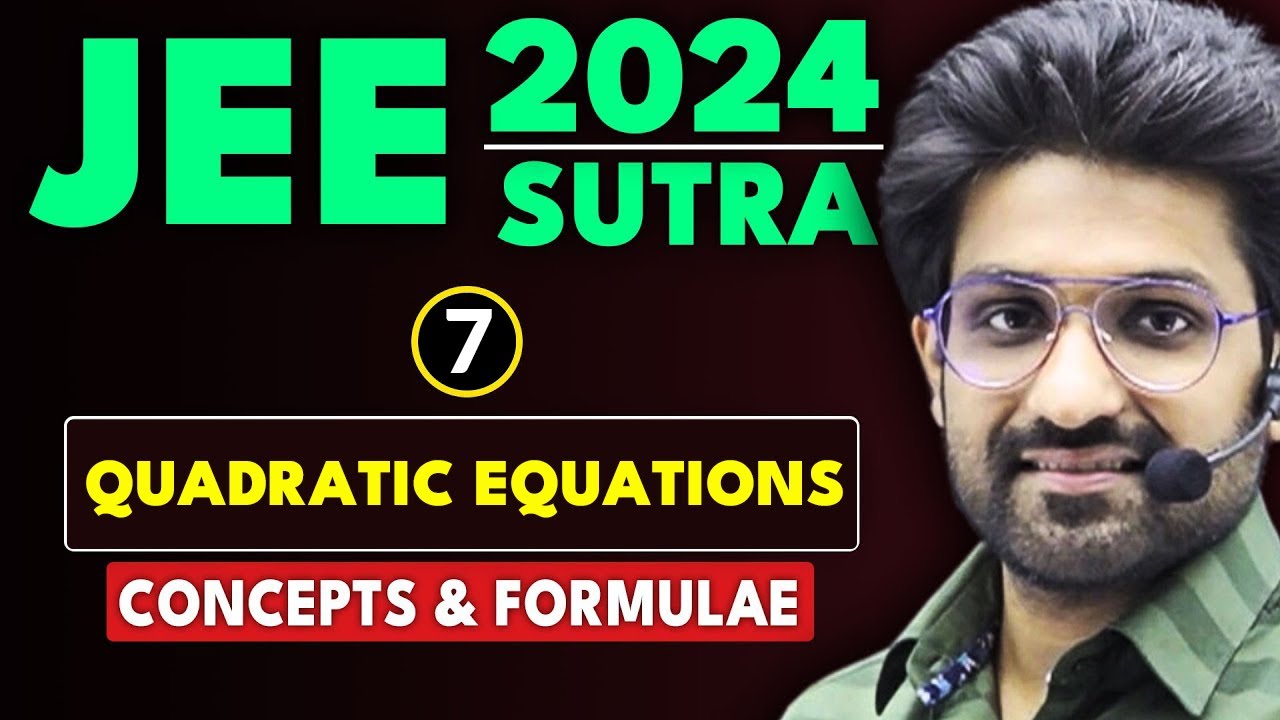 𝐉𝐄𝐄 𝐌𝐚𝐢𝐧 𝟐𝟎𝟐𝟒 : 𝐐𝐮𝐚𝐝𝐫𝐚𝐭𝐢𝐜 𝐄𝐪𝐮𝐚𝐭𝐢𝐨𝐧𝐬 - Concepts & Formulae | JEE Main & Advanced | JEE 2024 Sutra