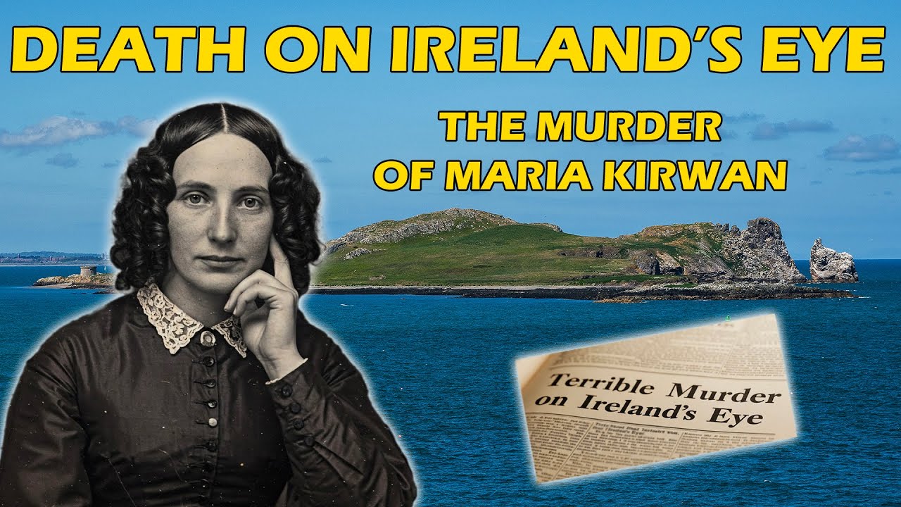 The Murder of Maria Kirwan | Scandal in Victorian Dublin