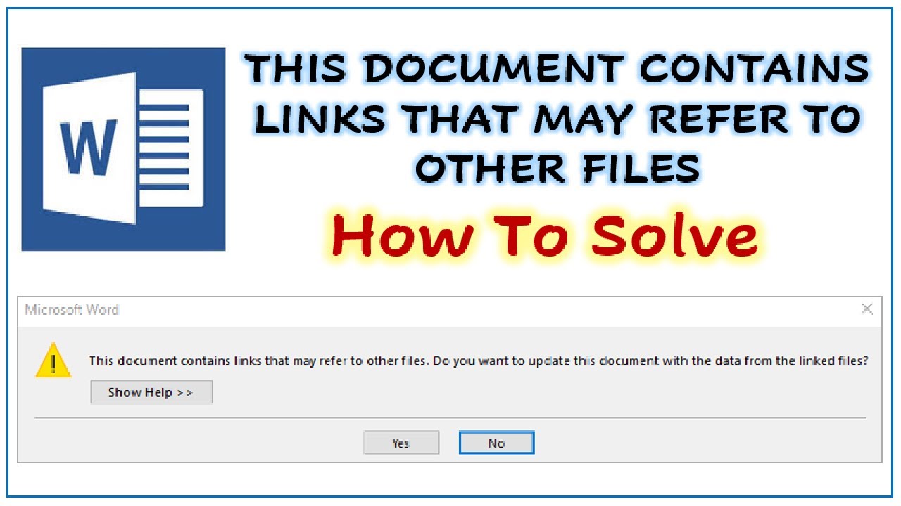 How to solve -This document contains links that may refer to other files/ Remove links from Word