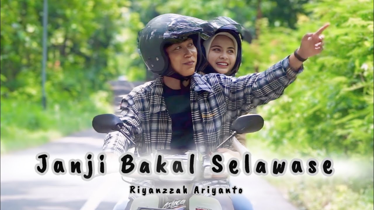 Janji Bakal Selawase-Riyanzzah Ariyanto (Official Music Video)