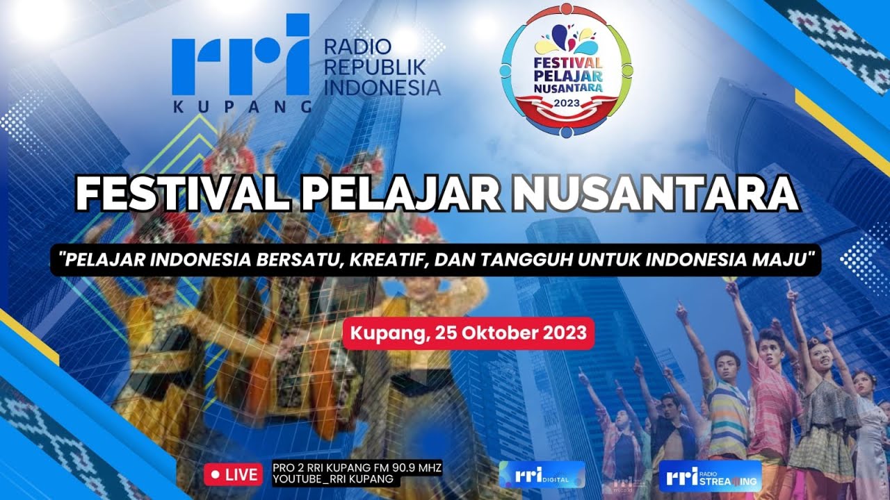 FESTIVAL PELAJAR NUSANTARA RRI KUPANG TAHUN 2023 | 25 OKTOBER 2023