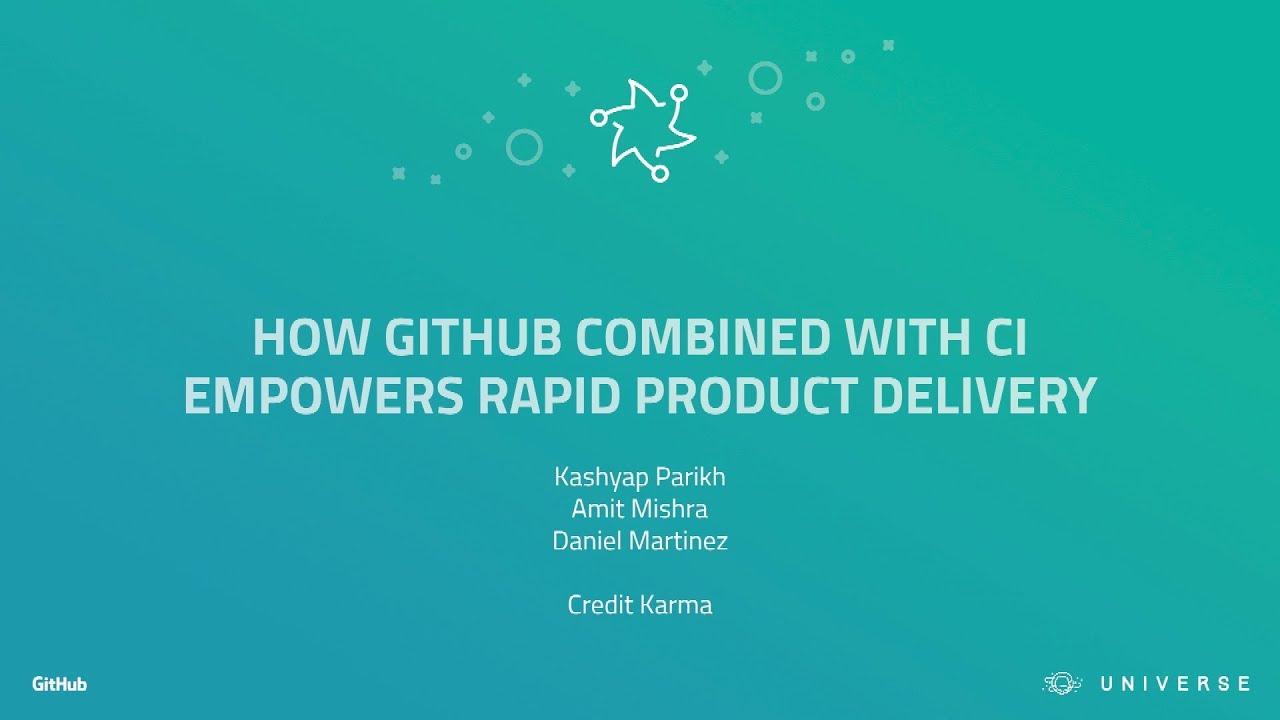 How GitHub Combined with CI Empowers Rapid Product Delivery - GitHub Universe 2017