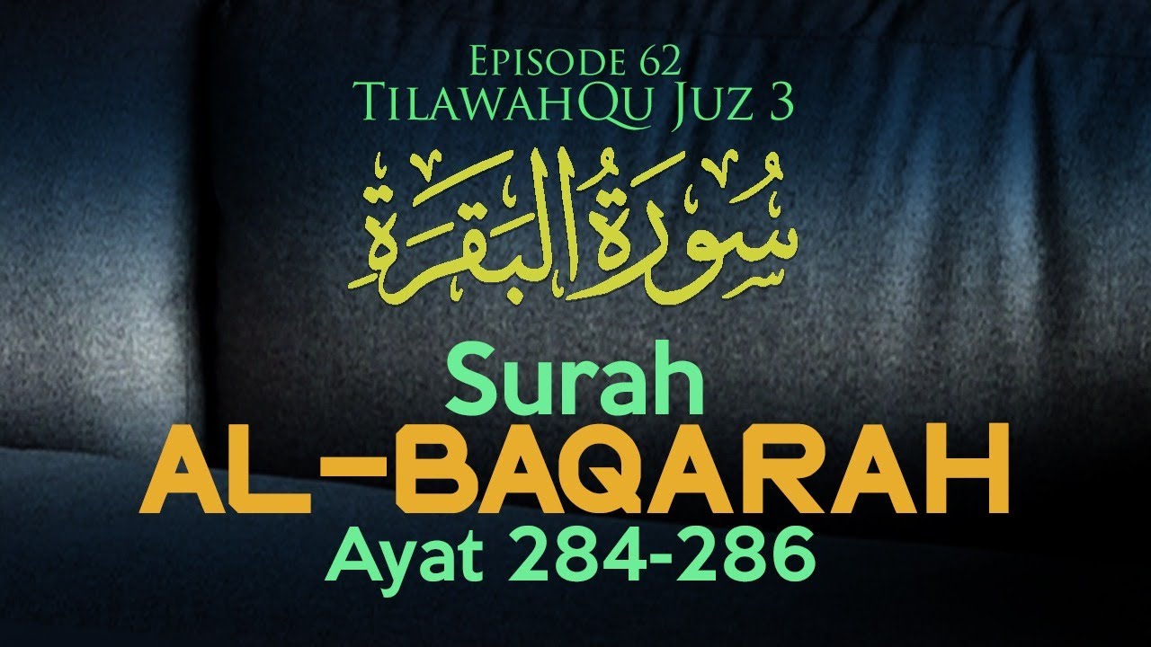 TilawahQu Surah Al-Baqarah Ayat 284-286 [Episode 62]