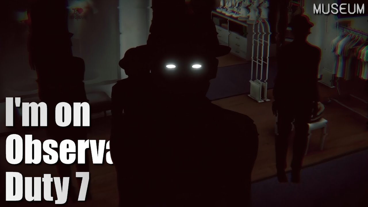 【 I'm on Observation Duty 7 】 All Anomalies Compilation (Museum)